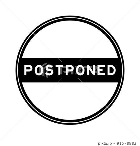 Black color round seal sticker in word postponed on white background 91578982