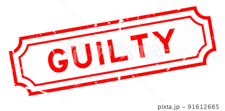 Grunge red guilty word rubber seal stamp on white background Grunge red guilty word rubber seal stamp on white background 91612665