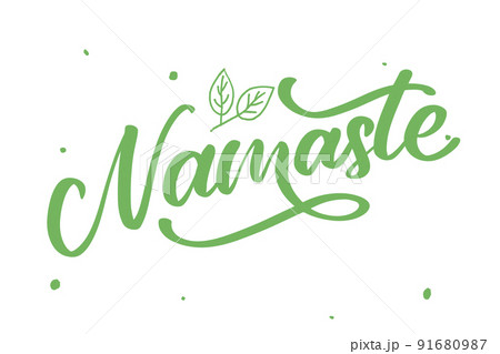 Vector lettering. Calligraphic poster with phrase - Namaste. Hand drawn quote. Vector illustration 91680987