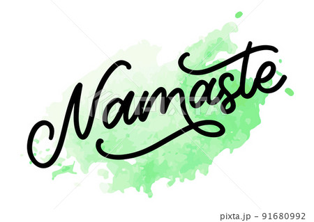 Vector lettering. Calligraphic poster with phrase - Namaste. Hand drawn quote. Vector illustration Vector lettering. Calligraphic poster with phrase - Namaste. Hand drawn quote. Vector illustration 91680992