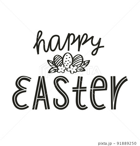 Happy Easter. Hand lettering with doodle eggs and flowers. Cards template, handwritten phrase for greeting cards, posters, gift tags. Black and white vector illustration isolated on white background. Happy Easter. Hand lettering with doodle eggs and flowers. Cards template, handwritten phrase for greeting cards, posters, gift tags. Black and white vector illustration isolated on white background. 91889250