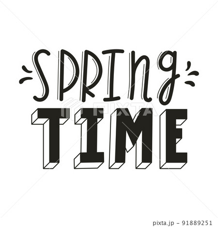 Spring time. Hand lettering with three-dimensional letters and lines. Cards template, handwritten phrase for greeting cards, posters. Black and white vector illustration isolated on white background. 91889251