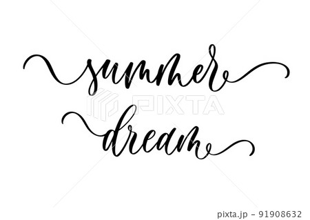Summer dream. Brush hand lettering composition. Summer dream. Brush hand lettering composition. 91908632