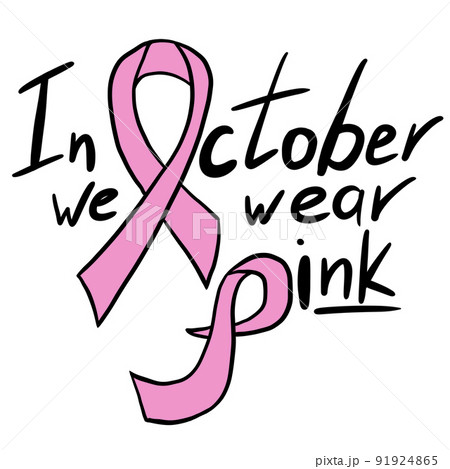 In October we wear pink. Breast cancer awareness month hand drawn illustration in black and pink. Disease illness ribbon for health protection, medical prevention concept. Women's healthcare design. 91924865