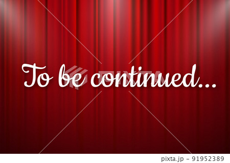 Old Movie ending screen background, to be continued vintage styled vector illustration. 91952389