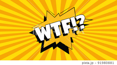 Comic zoom inscription WTF on a colored background - Vector 91980881