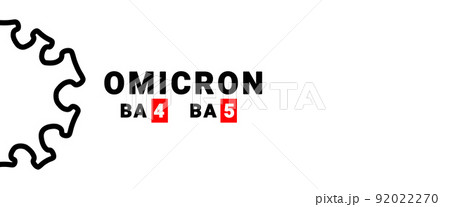 Inscription Omicron Ba4 Ba5 on white background with abstract virus strain model, long banner Inscription Omicron Ba4 Ba5 on white background with abstract virus strain model, long banner 92022270