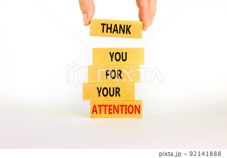 Thank you for attention symbol. Concept words Thank you for your attention on wooden blocks on beautiful white table white background. Businessman hand. Business and thank you for attention concept. 92141888