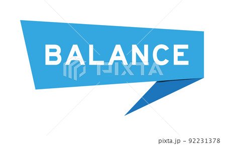 Blue color speech banner with word balance on white background Blue color speech banner with word balance on white background 92231378