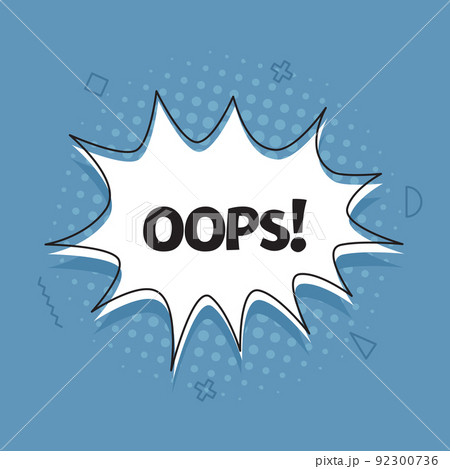 Oops, speech bubble. Banner, speech bubble, poster and sticker concept, memphis geometric style with text oops. Vector Illustration 92300736