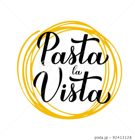 Pasta la vista calligraphy hand lettering. Funny food quote. Vector template for logo design, banner, typography poster, sticker, etc 92413128