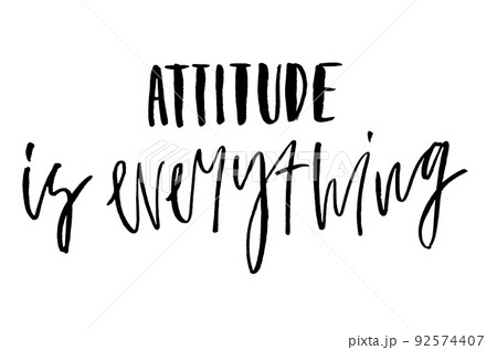 Attitude is Everything. Handwritten text. Modern calligraphy. Inspirational quote Attitude is Everything. Handwritten text. Modern calligraphy. Inspirational quote 92574407