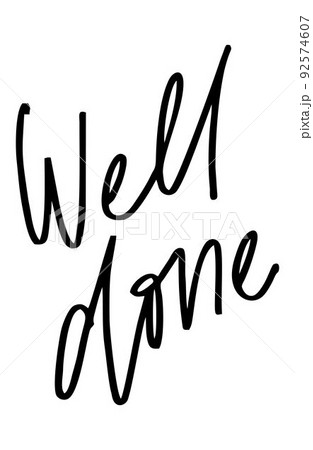 Well done. Handwritten text. Modern calligraphy. Inspirational q Well done. Handwritten text. Modern calligraphy. Inspirational q 92574607