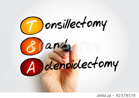 T and A - Tonsillectomy and Adenoidectomy acronym, concept background 92578570
