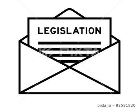 Envelope and letter sign with word legislation as the headline Envelope and letter sign with word legislation as the headline 92591920