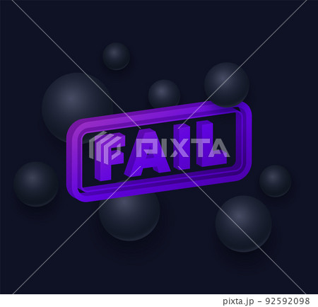 Fail vector illustration in 3d style Fail vector illustration in 3d style 92592098
