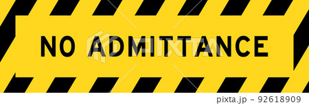 Yellow and black color with line striped label banner with word no admittance 92618909