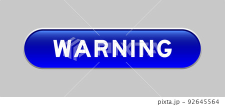 Blue color capsule shape button with word warning on gray background 92645564