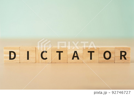 独裁者のイメージ|「DICTATOR」と書かれたブロック 独裁者のイメージ|「DICTATOR」と書かれたブロック 92746727