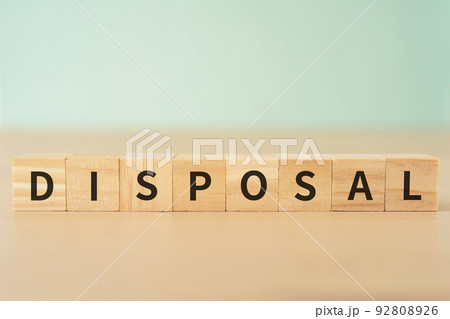 処分・処理のイメージ|「DISPOSAL」と書かれたブロック 処分・処理のイメージ|「DISPOSAL」と書かれたブロック 92808926