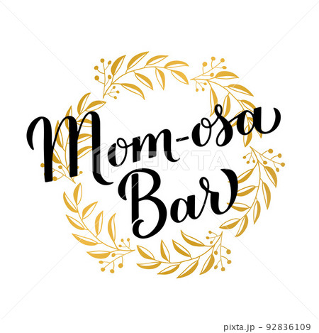 Mom-osa Bar sing. Mimosa Baby shower. Gold floral wreath frame. Bubbly bar sign. Vector template for typography poster, banner, flyer, etc 92836109