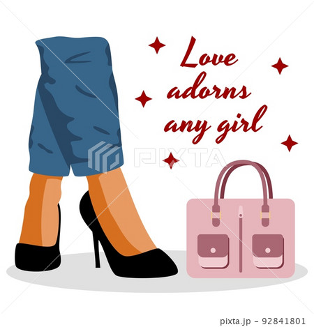 Girl in apparel, handbag and purse. Love adorns women. Fashion shoes. Poster with slogan and female legs. Elegant T-shirt print design. Glamour high heel footwear. Vector illustration 92841801