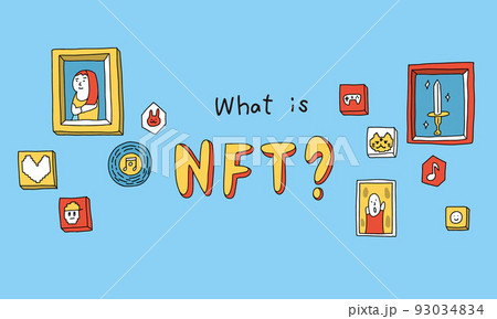 NFTとは?説明のためのイラスト NFTとは?説明のためのイラスト 93034834