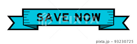 Ribbon label banner with word save now in blue color on white background Ribbon label banner with word save now in blue color on white background 93230725