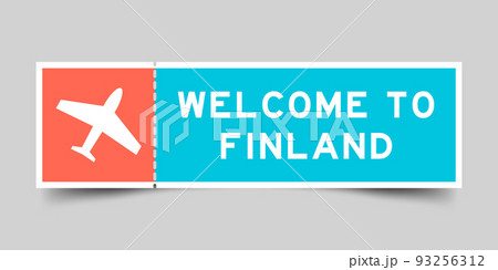 Orange and blue color ticket with plane icon and word welcome to finland on gray background Orange and blue color ticket with plane icon and word welcome to finland on gray background 93256312