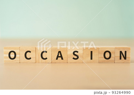 機会・場合・出来事のイメージ｜「OCCASION」と書かれたブロック 93264990