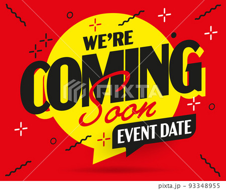 We are coming soon announcement. Info banner template. New startup, grand opening advertisement vector illustration. Event day promotion We are coming soon announcement. Info banner template. New startup, grand opening advertisement vector illustration. Event day promotion 93348955