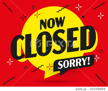 Now closed information banner design. Bright shop event announcement template. Retail business and marketing poster vector illustration 93348969