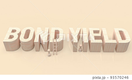The bond yield wood text for business concept 3d rendering The bond yield wood text for business concept 3d rendering 93570246