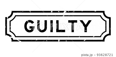Grunge black guilty word rubber seal stamp on white background Grunge black guilty word rubber seal stamp on white background 93628721