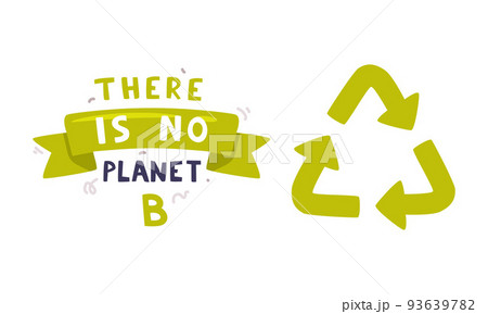Recycle Symbol and There is No Planet B Quote as Nature Conservation Vector Set 93639782