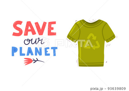 Green Shirt with Recycle Sign and Save the Planet Quote as Nature Conservation Vector Sticker Set 93639809