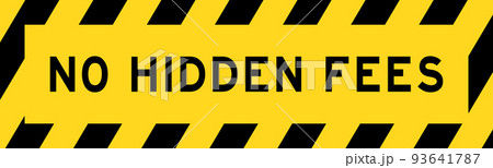 Yellow and black color with line striped label banner with word no hidden fees 93641787