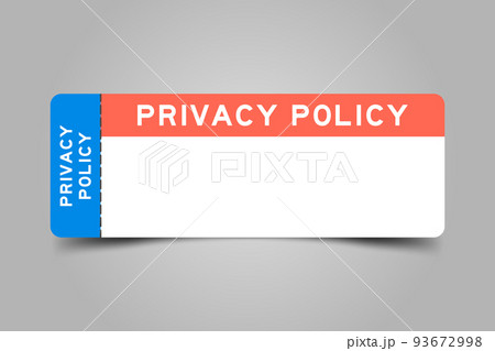 Blue and orange color ticket with word privacy policy and white copy psace on gray background 93672998
