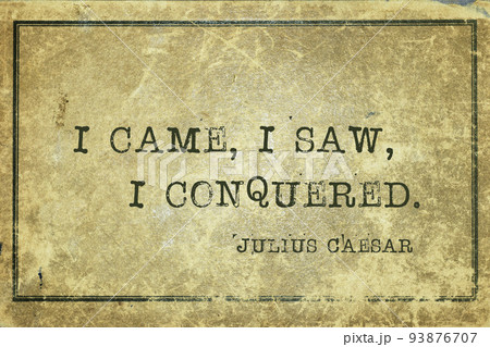 came, saw, conquered Ceasar came, saw, conquered Ceasar 93876707
