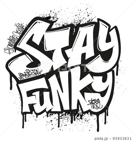 Stay funky graffiti print design street style type - Stock