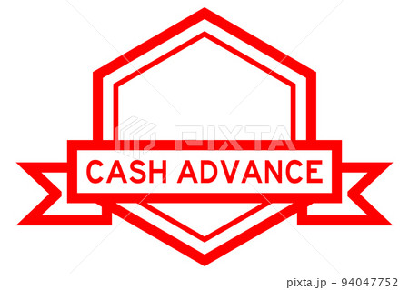 Vintage red color hexagon label banner with word cash advance on white background Vintage red color hexagon label banner with word cash advance on white background 94047752
