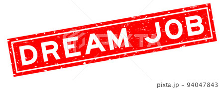 Grunge red dream job word square rubber seal stamp on white background 94047843