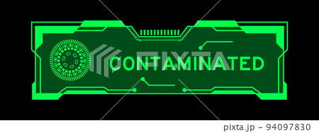 Green color of futuristic hud banner that have word contaminated on user interface screen on black background Green color of futuristic hud banner that have word contaminated on user interface screen on black background 94097830