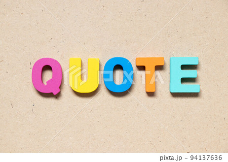 Color alphabet letter in word quote on wood background Color alphabet letter in word quote on wood background 94137636