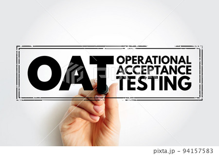 OAT Operational Acceptance Testing - used to conduct operational readiness of a product, service, as part of a quality management system, acronym text stamp concept background OAT Operational Acceptance Testing - used to conduct operational readiness of a product, service, as part of a quality management system, acronym text stamp concept background 94157583