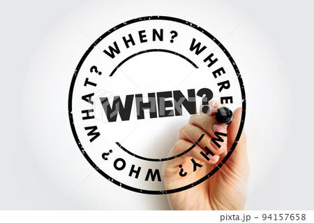WHEN? Question word and questions whose answers are considered basic in information gathering or problem solving 94157658