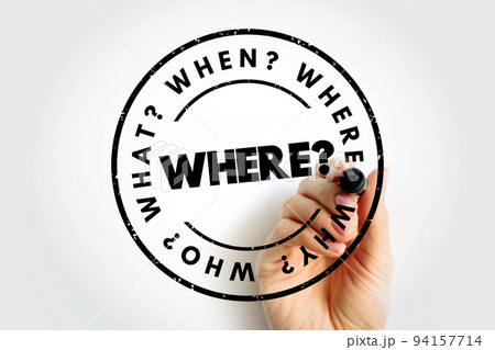 WHERE? Question word and questions whose answers are considered basic in information gathering or problem solving, text stamp concept WHERE? Question word and questions whose answers are considered basic in information gathering or problem solving, text stamp concept 94157714