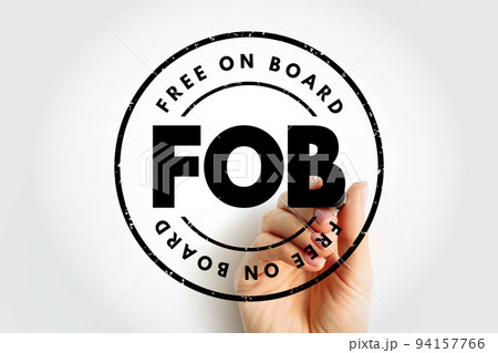 FOB Free On Board - international commercial law specifying at what point respective obligations and risk involved in the delivery of goods shift from the seller to the buyer, acronym text stamp 94157766