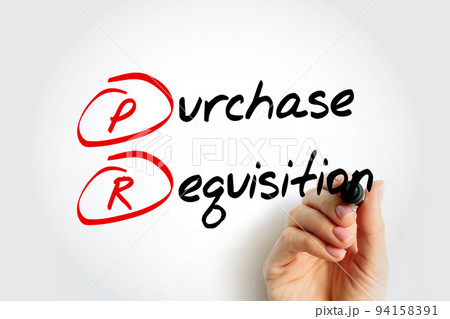 PR Purchase Requisition - document that an employee within your organization creates to request a purchase of goods or services, acronym text concept with marker 94158391
