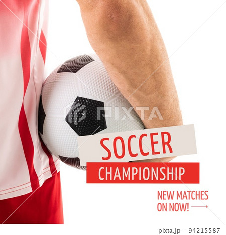Composite of soccer championship and new matches on now text and midsection of player with ball Composite of soccer championship and new matches on now text and midsection of player with ball 94215587
